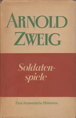 Buch: Soldatenspiele, Zweig, Arnold. 1956, Aufbau-Verlag, gebraucht, gut 328790