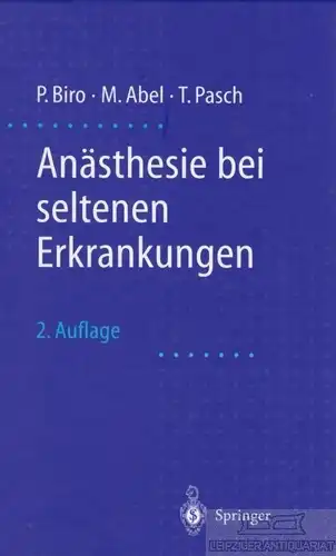 Buch: Anästhesie bei seltenen Erkrankungen, Biro, P. / Abel, M. / Pasch, T. 1999