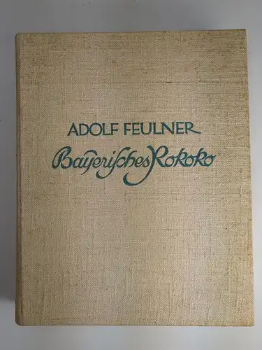 Buch: Bayerisches Rokoko, Feulner, Adolf, 1923, Kurt Wolff Verlag, gebraucht gut