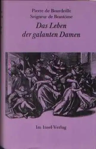 Buch: Das Leben der galanten Damen, Brantome, Piere Bourdeille Seigneur de. 1986