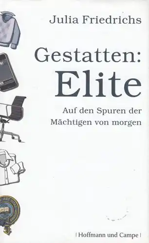 Buch: Gestatten: Elite, Friedrichs, Julia. 2008, Hoffmann und Campe Verlag