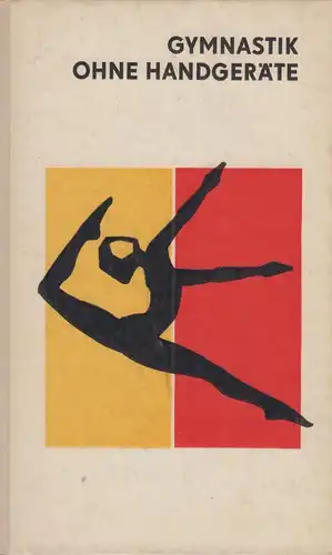 Buch: Gymnastik ohne Handgeräte, Wendt, Hiledgard. 1976, Sportverlag