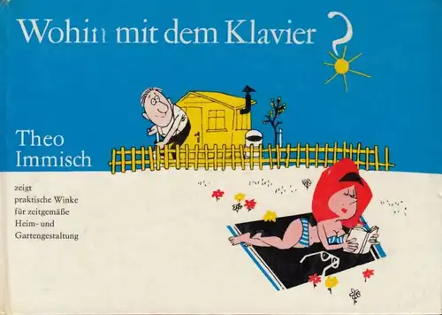 Buch: Wohin mit dem Klavier?, Immisch, Theo. 1977, Eulenspiegel Verlag