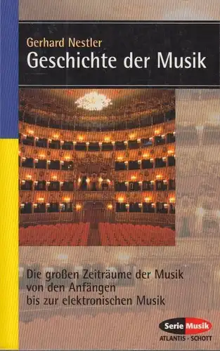 Buch: Geschichte der Musik, Nestler, Gerhard. Serie Musik Atlantis Schott, 2005