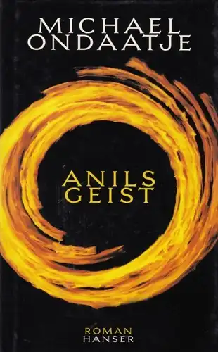 Buch: Anils Geist, Ondaatje, Michael. 2000, Carl Hanser Verlag, Roman