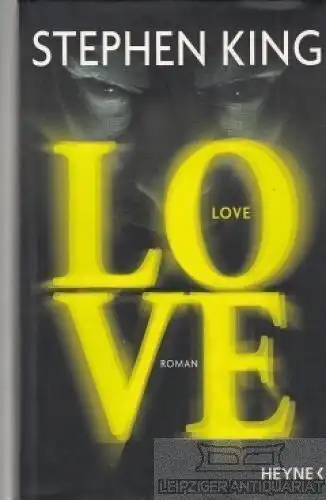 Buch: Love, King, Stephen. 2006, Wilhelm Heyne Verlag, Roman, gebraucht, gut