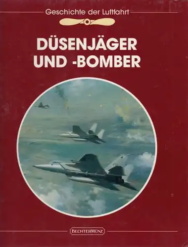 Buch: Düsenjäger und -Bomber, Walker, Bryce. 1993, Bechtermünz Verlag