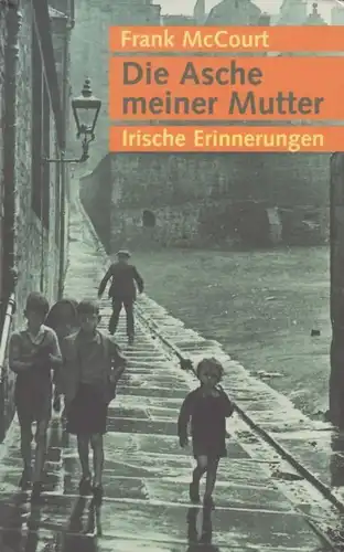 Buch: Die Asche meiner Mutter, McCourt, Frank. 1996, Bertelsmann Club