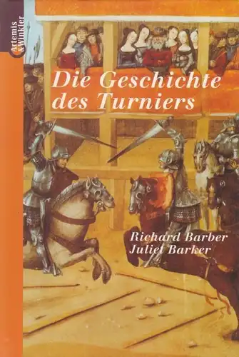 Buch: Die Geschichte des Turniers, Barber, Richard / Barker, Juliet. 2001