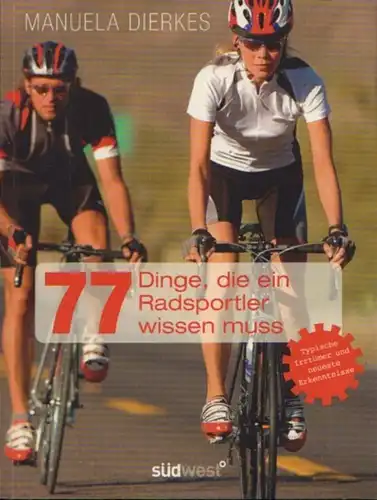 Buch: 77 Dinge, die ein Radsportler wissen muss, Dierkes, Manuela. 2011