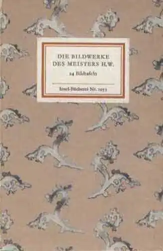 Insel-Bücherei 1055, Die Bildwerke des Meisters H.W, Stuhr, Michael. 1985