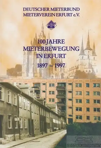 Buch: 100 Jahre Mieterbewegung in Erfurt 1897-1997, DMB Mieterverein (Hrsg.)