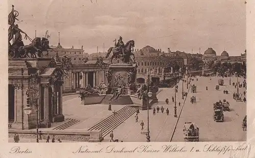 AK Berlin. National-Denkmal Kaiser Wilhelm I. u. Schloßfreiheit. ca... Postkarte