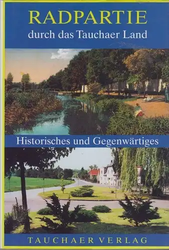 Buch: Radpartie durch das Tauchaer Land, Köhler, Helmut / Porzig, Detlef. 2008