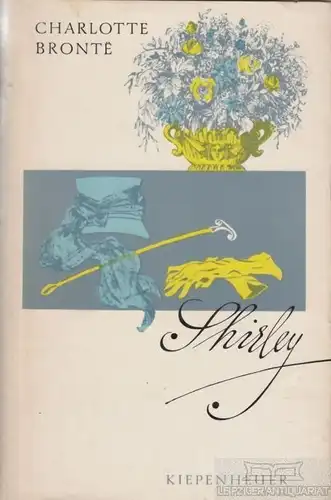 Buch: Shirley, Bronte, Charlotte. 1967, Gustav Kiepenheuer Verlag, Roman