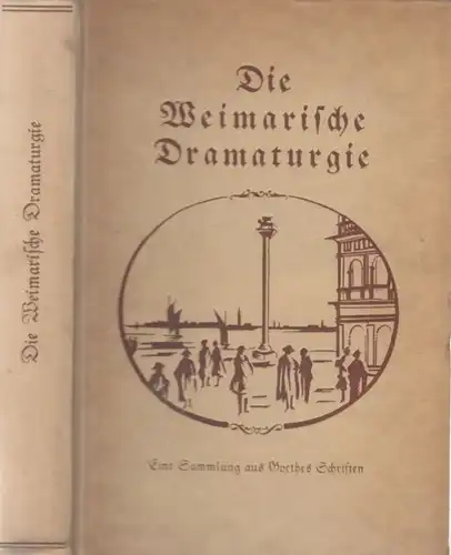 Buch: Die Weimarische Dramaturgie, Scharrer-Santen, Eduard. 1927, gebraucht, gut