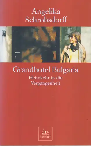 Buch: Schrobsdorff, Angelika, Grandhotel Bulgaria, 1999, Heimkehr in die, gut