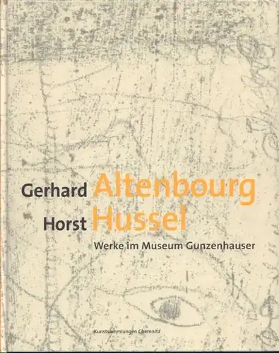 Buch: Gerhard Altenbourg. Horst Hussel, Friedrich, Thomas / Lang, Lothar. 2009