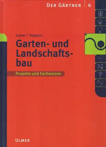 Buch: Der Gärtner, Bd. 4, Garten- und Landschaftsbau, Lomer u.a., 2001, Ulmer