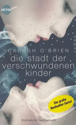 Buch: Die Stadt der verwunschenen Kinder, O'Brien, Caragh. Heyne, 2013, Roman