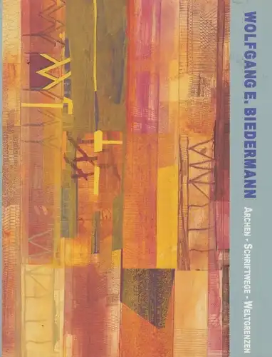 Buch: Archen - Schriftwege - Weltgrenzen, Biedermann, Wolfgang E. 2000