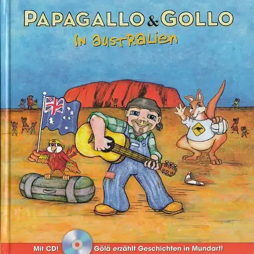 Buch: Papagallo & Gollo in Australien, Pfeuti, Marco / Gyger, Thomas. Ca. 2005