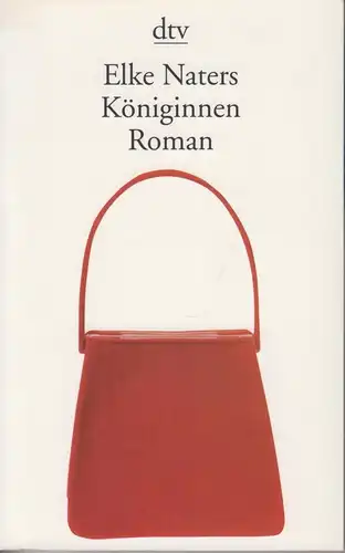 Buch: Königinnen, Naters, Elke. Dtv, 2000, Deutscher Taschenbuch Verlag, Roman