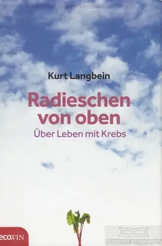 Buch: Radieschen von oben, Langbein, Kurt. 2012, Ecowin Verlag, gebraucht, gut