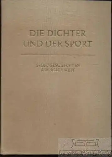 Buch: Die Dichter und der Sport, Böttcher, Gerhard und Dr. Kurt Böttcher. 1957