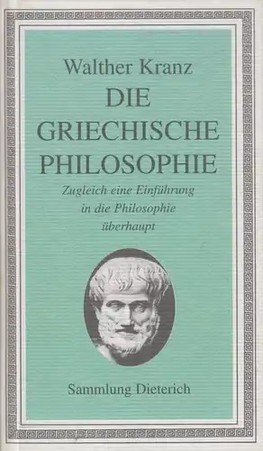 Sammlung Dieterich 88, Die griechische Philosophie, Kranz, Walther. 1997