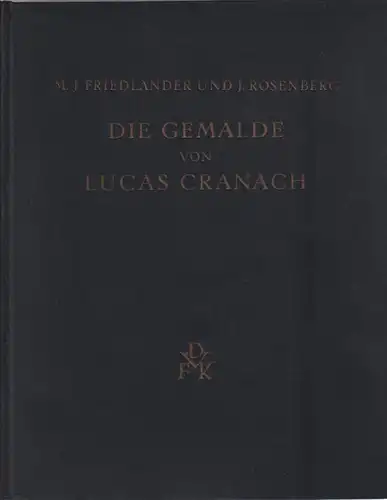 Buch: Die Gemälde von Lucas Cranach, Friedlaender, Max J. u.a. (Hrsg.), 1932