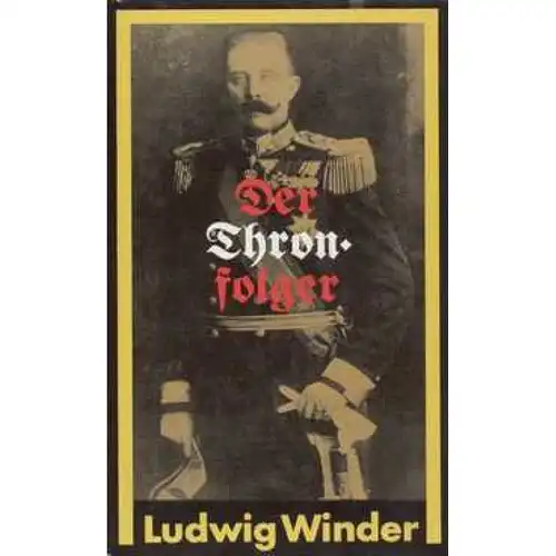 Buch: Der Thronfolger, Winder, Ludwig. 1989, Verlag Rütten & Loening