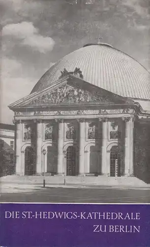 Buch: Die St.-Hedwigs-Kathedrale zu Berlin, Das christliche Denkmal 99, 1976