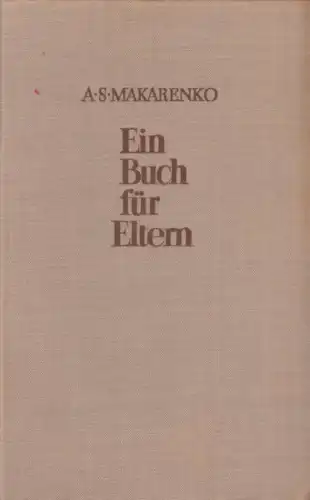 Buch: Ein Buch für Eltern, Makarenko, A. S. 1953, Aufbau Verlag, gebraucht, gut