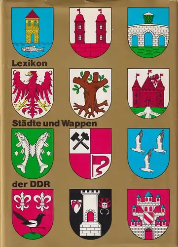 Buch: Lexikon Städte und Wappen der Deutschen Demokratischen Republik, Göschel