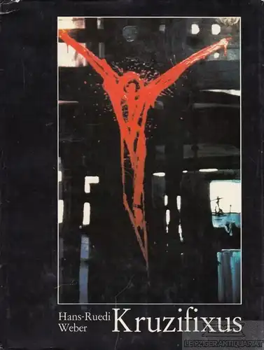 Buch: Kruzifixus, Weber, Hans-Ruedi. 1982, Evangelische Haupt-Bibelgesellschaft