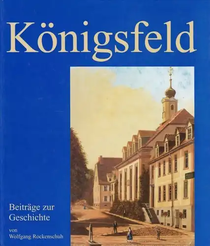 Buch: Königsfeld, Rockenschuh, Wolfgang. 1999, Eigenverlag, gebraucht, gut