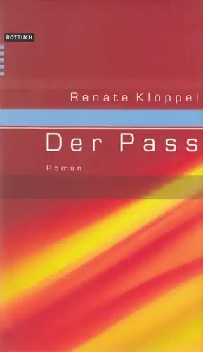 Buch: Der Pass, Klöppel, Renate. 2002, Rotbuch Verlag, Roman