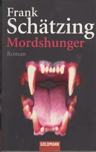 Buch: Mordshunger, Schätzing, Frank. Goldmann, 2006, Goldmann Verlag, Roman