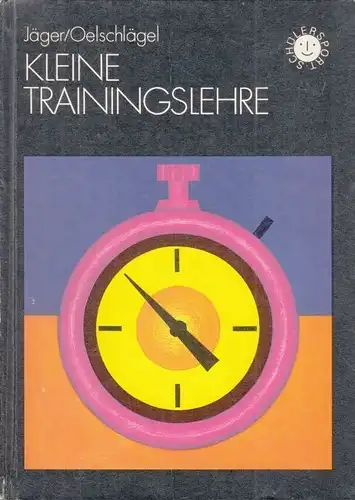 Buch: Kleine Trainingslehre, Jäger, Dr. K. / Oelschläger, Dr. G. 1982