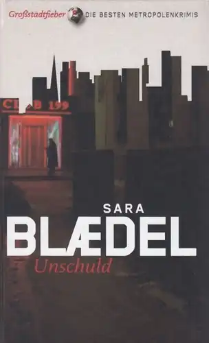 Buch: Unschuld, Blaedel, Sara. Großstadtfieber, 2010, Kriminalroman