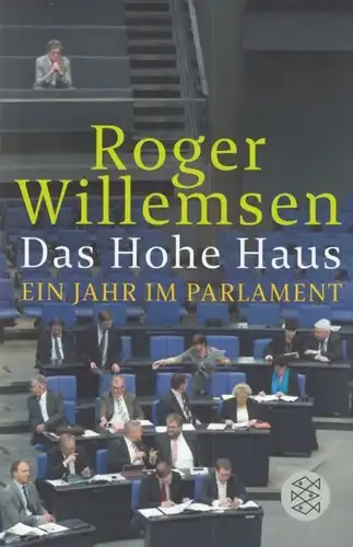 Buch: Das Hohe Haus, Willemsen, Roger. Fischer, 2015, Fischer Taschenbuch Verlag