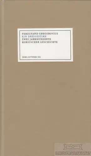 Buch: Ein Dreigestirn, Gregorovius, Ferdinand. Bibliothek SG, 1993
