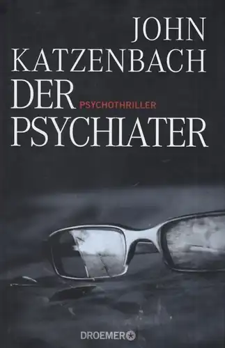 Buch: Der Psychiater, Katzenbach, John. 2015, Droemer Verlag, Psychothriller