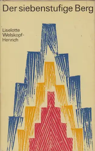 Buch: Der siebenstufige Berg, Roman. Welskopf-Henrich, Liselotte. 1972