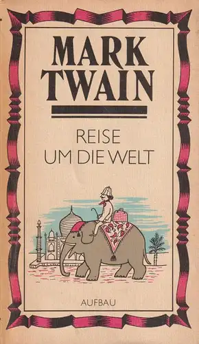 Buch: Reise um die Welt, Twain, Mark. 1984, Aufbau Verlag, gebraucht, gut