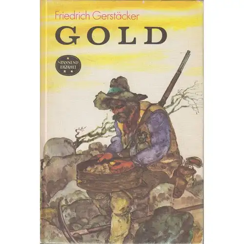 Buch: Gold, Gerstäcker, Friedrich. Spannend erzählt, 1983, Verlag Neues Leben