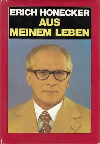 Buch: Aus meinem Leben, Honecker, Erich. 1981, Dietz Verlag, gebraucht, gu 60151