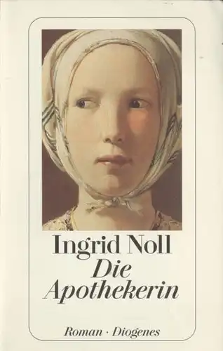 Buch: Die Apothekerin, Noll, Ingrid. Detebe, 1996, Diogenes Verlag, Roman