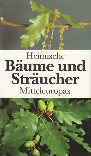 Buch: Heimische Bäume und Sträucher Mitteleuropas, Schretzenmayr, Martin. 1989